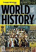 Cengage Advantage Books World History Since 1500 The Age of Global Integration Volume II