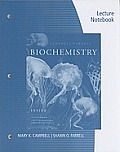 Lecture Notebook for Campbell Farrells Biochemistry 7th