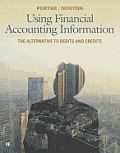 Using Financial Accounting Information: The Alternative to Debits and Credits (Financial Accounting)