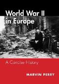 World War II in Europe: A Concise History