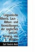 Linguistische Allotria, Laut-, Ablaut- Und Reimbildungen Der Englischen Sprache, Herausg. Von E. Wi