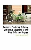 Existence Proofs for Ordinary Differential Equations of the First Order and Degree