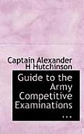Guide to the Army Competitive Examinations ...