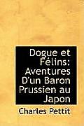 Dogue Et F Lins: Aventures D'Un Baron Prussien Au Japon