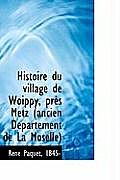 Histoire Du Village de Woippy, Pres Metz Ancien Departement de La Moselle