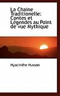 La Chaine Traditionelle: Contes Et Legendes Au Point de Vue Mythique