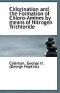 Chlorination and the Formation of Chloro-Amines by Means of Nitrogen Trichloride