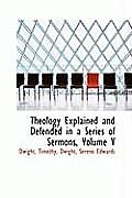 Theology Explained and Defended in a Series of Sermons, Volume V