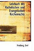 Lehrbuch Des Katholischen Und Evangelischen Kirchenrechts