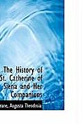 The History of St. Catherine of Siena and Her Companions
