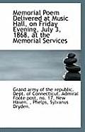 Memorial Poem Delivered at Music Hall, on Friday Evening, July 3, 1868, at the Memorial Services