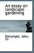 An Essay on Landscape Gardening