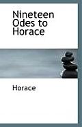 Nineteen Odes to Horace
