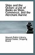 Ships and the Ocean; A List of Books on Ships, Commerce, and the Merchant Marine