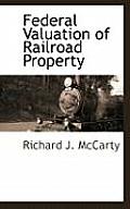 Federal Valuation of Railroad Property