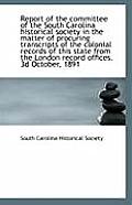 Report of the Committee of the South Carolina Historical Society in the Matter of Procuring Transcri