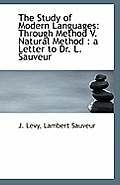 The Study of Modern Languages: Through Method V. Natural Method: A Letter to Dr. L. Sauveur