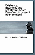 Existence, Meaning, and Reality in Locke's Essay and in Present Epistemology