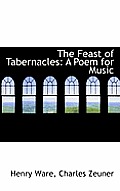 The Feast of Tabernacles: A Poem for Music
