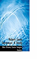 Robert Louis Stevenson: A Study