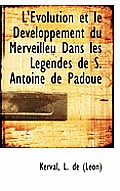 L' Volution Et Le D Veloppement Du Merveilleu Dans Les Legendes de S. Antoine de Padoue