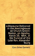 A Discourse Delivered in the Meetinghouse on Church Green: Boston, on Monday, March 20, 1854, at the