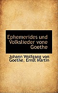 Ephemerides Und Volkslieder Vone Goethe