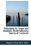Philosophy, Its Scope and Relations: An Introductory Course of Lectures