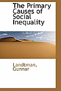 The Primary Causes of Social Inequality