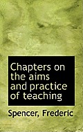 Chapters on the Aims and Practice of Teaching