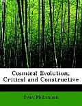 Cosmical Evolution, Critical and Constructive