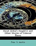 David Alden's Daughter and Other Stories of Colonial Times