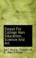 Essays for College Men Education, Science and Art