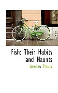 Fish: Their Habits and Haunts