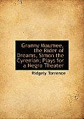 Granny Maumee, the Rider of Dreams, Simon the Cyrenian; Plays for a Negro Theater