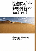 History of the Standard Bank of South Africa Ltd 1862-1913