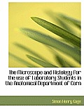 The Microscope and Histology for the Use of Laboratory Students in the Anatomical Department of Corn