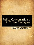 Polite Conversation: In Three Dialogues