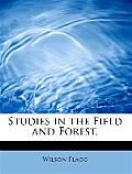 Studies in the Field and Forest.