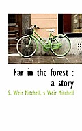Far in the Forest: A Story