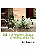 Christ and Progress a Discussion of Problems of Our Time