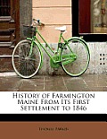 History of Farmington Maine from Its First Settlement to 1846