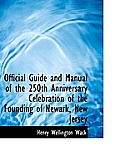 Official Guide and Manual of the 250th Anniversary Celebration of the Founding of Newark, New Jersey