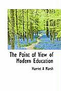 The Point of View of Modern Education