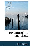 The Problem of the Unemployed