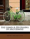 The Games & Diversions of Argyleshire