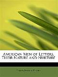 American Men of Letters, Their Nature and Nurture