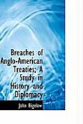 Breaches of Anglo-American Treaties; A Study in History and Diplomacy