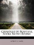 Catalogue of Beautiful Books Richly Bound