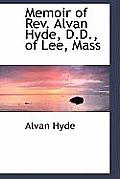 Memoir of REV. Alvan Hyde, D.D., of Lee, Mass
